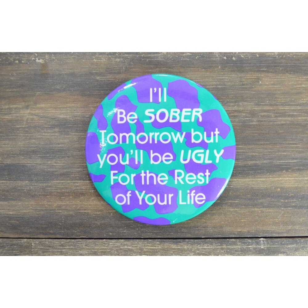 Vintage Sober Pin KALAN Rude Tomorrow You'll Be Ugly Gear Bag Vest